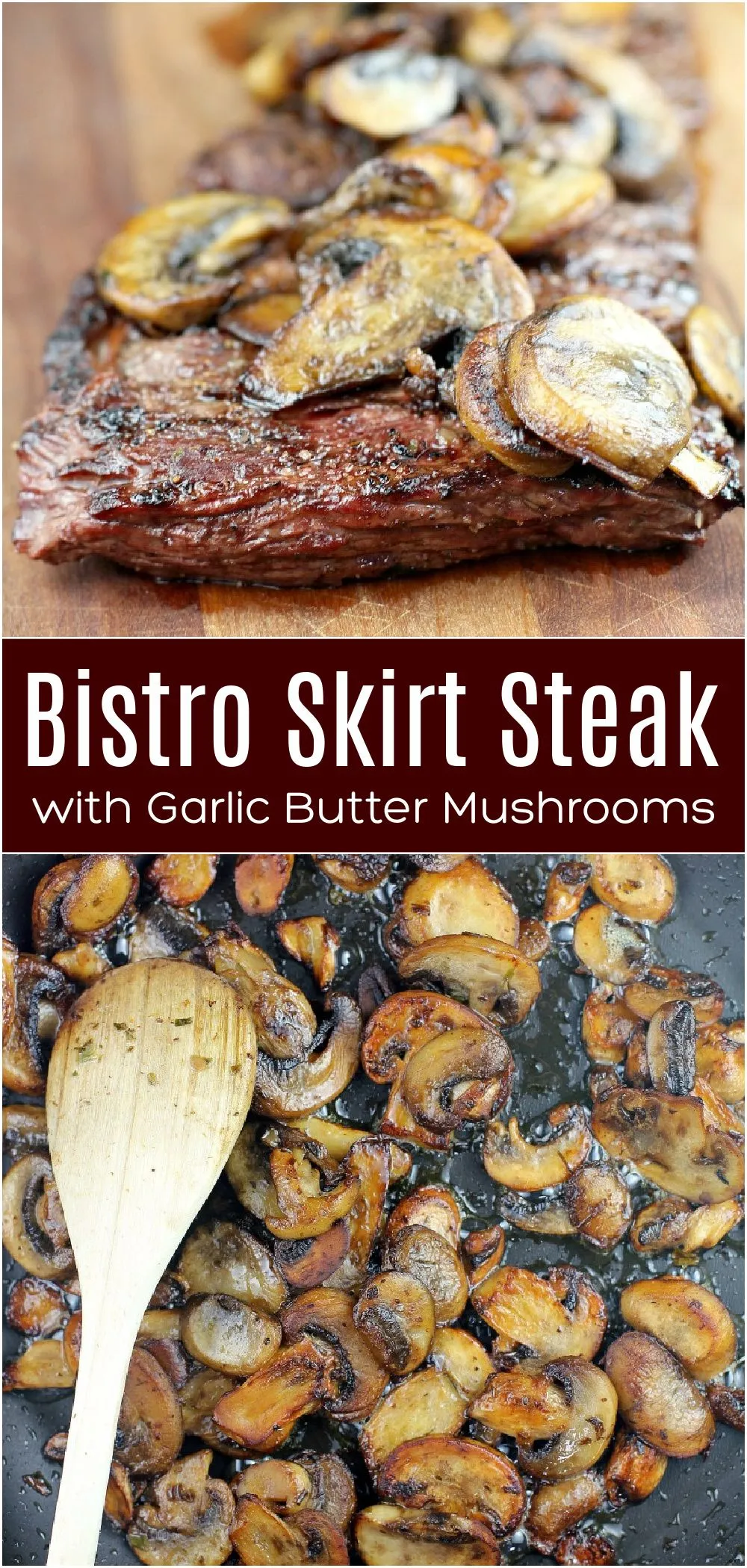 Bistro Skirt Steak with Garlic Butter Mushrooms