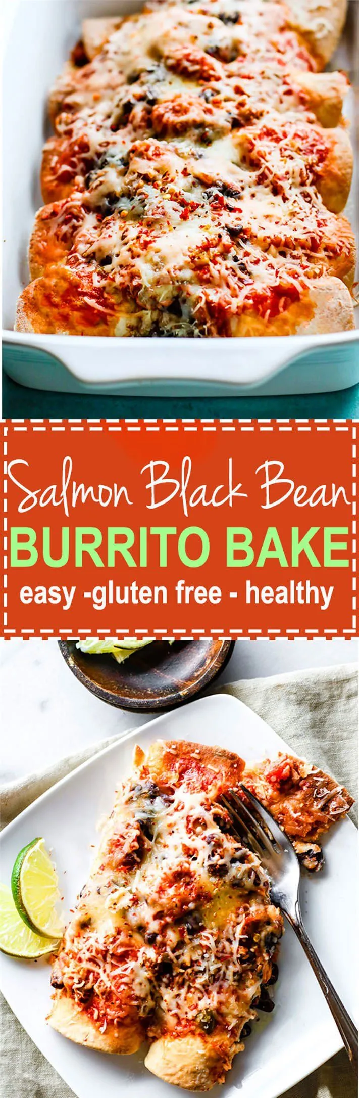 Healthy Gluten Free Salmon Black Bean Burrito Bake