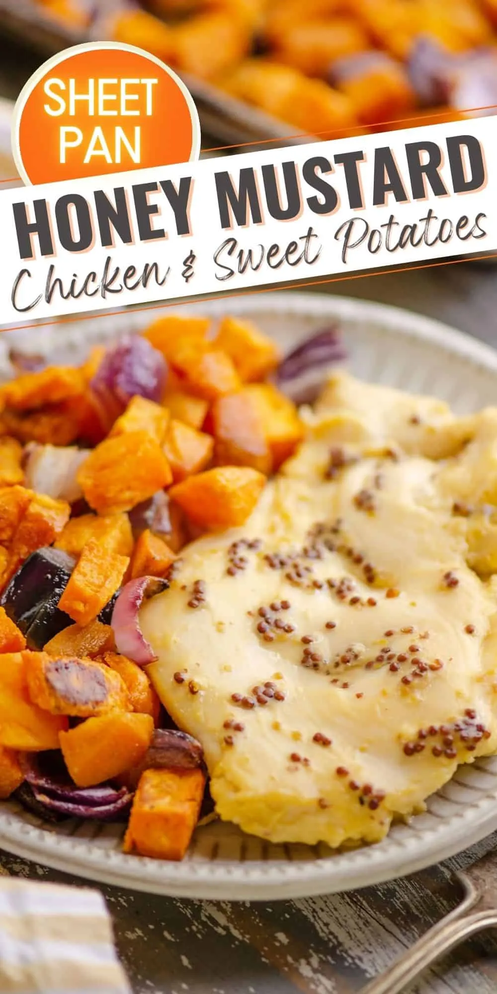 Honey Mustard Chicken Sweet Potato Sheet Pan Dinner