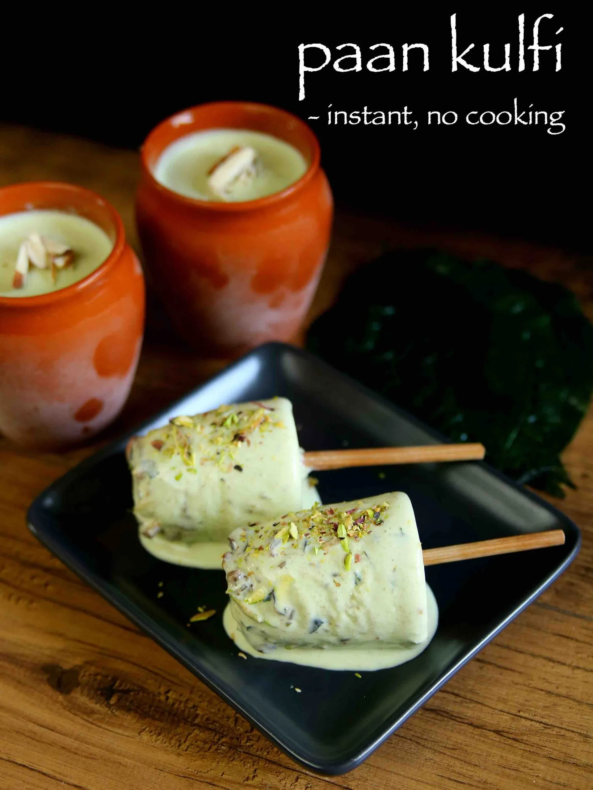 No Cook Instant Paan Matka Kulfi