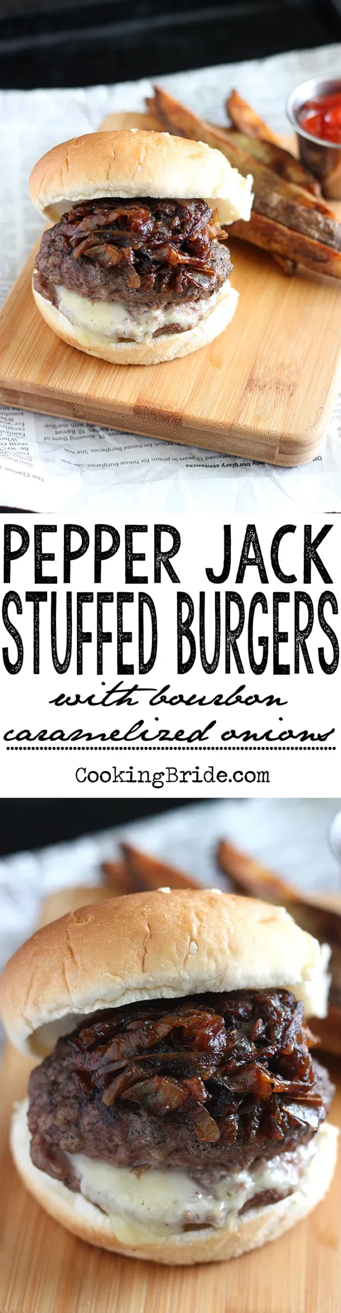Pepper Jack Stuffed Burger with Bourbon Caramelized Onions