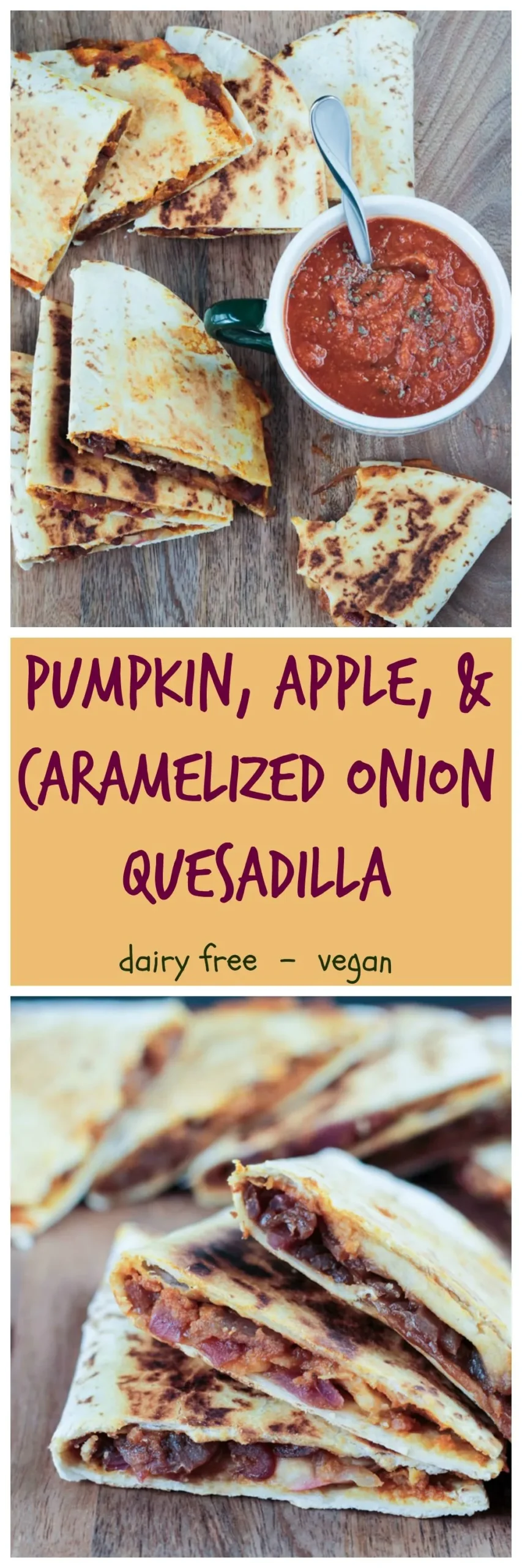 Pumpkin Apple and Caramelized Onion Vegan Quesadilla