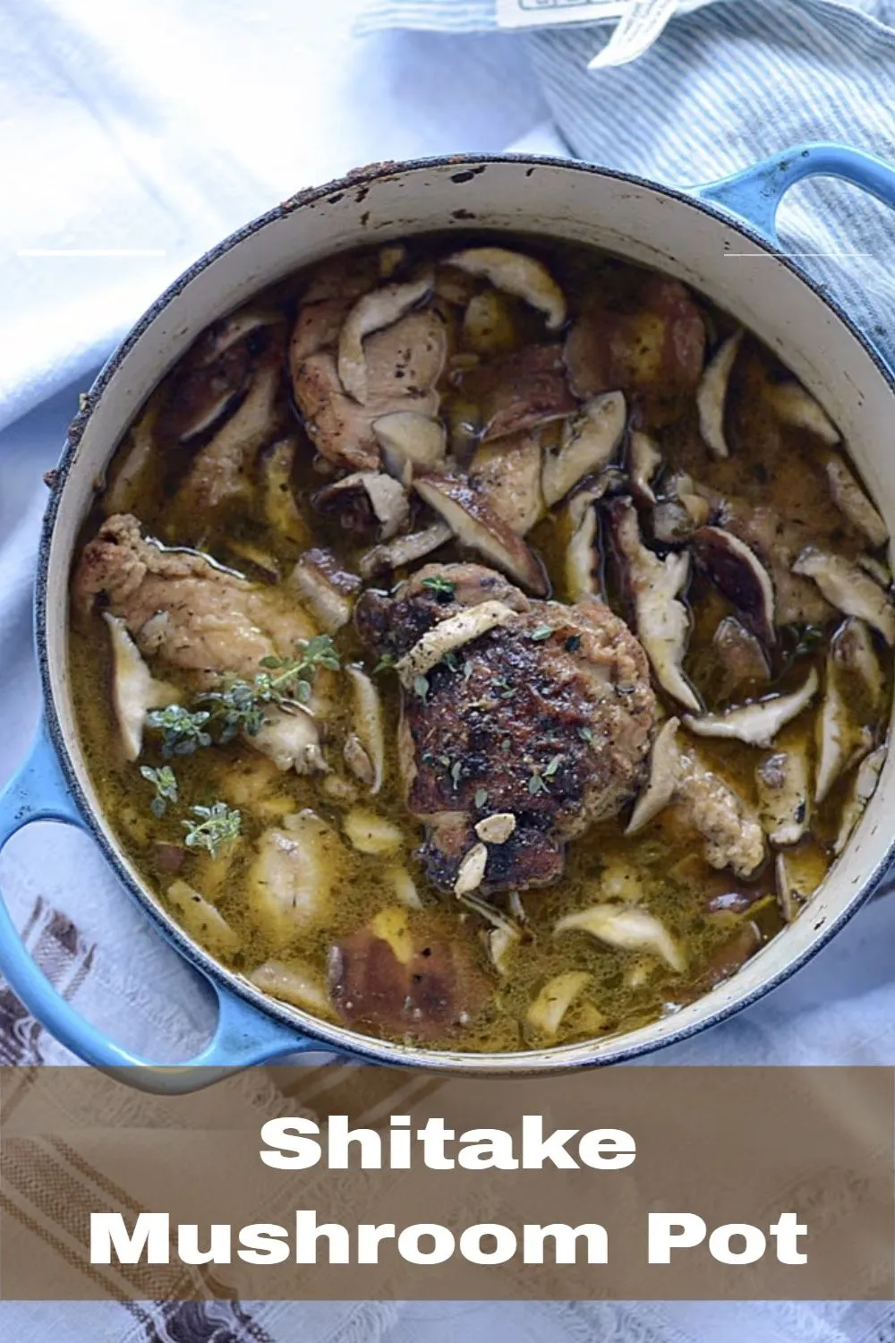 Rustic Italian Chicken Shitake Mushroom Pot