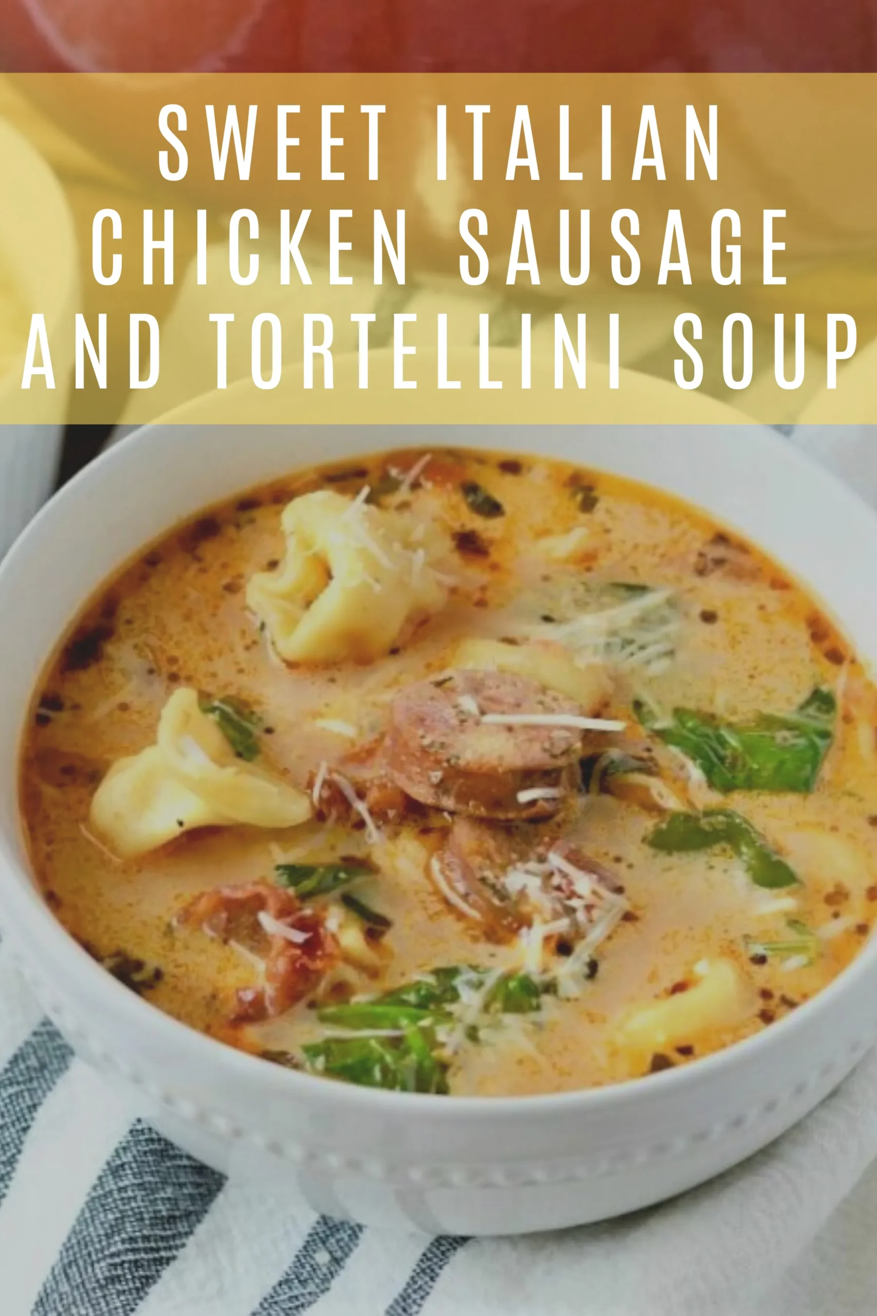 Sweet Italian Sausage and Tortellini Soup